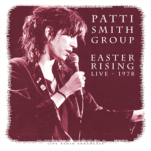 Patti Smith - Best Of Easter Rising Live