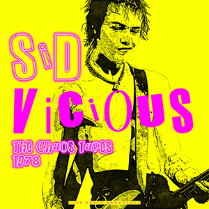 Sid Vicious - Best of the Chaos Tapes 1978